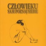 Człowieku, sam poznaj siebie: wędrówka ku samopoznaniu