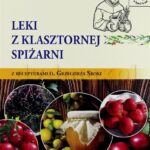 Leki z klasztornej spiżarni: zdrowie i tradycja