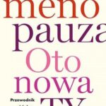 Menopauza: Przewodnik po ścieżce hormonalnych zmian