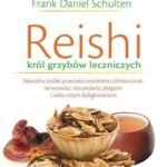 Reishi – król grzybów leczniczych